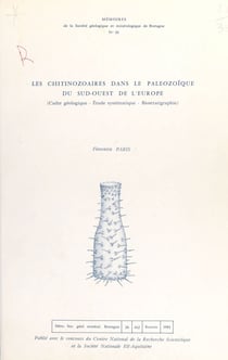 Les chitinozoaires dans le Paléozoïque du Sud-Ouest de l'Europe - Cadre géologique, étude systématique, biostratigraphie