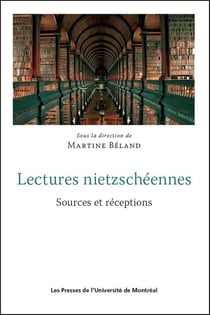 Lectures nietzschéennes - Sources et réceptions