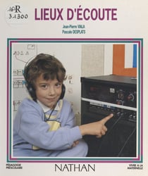 Lieux d'écoute - Pour un apprentissage du langage