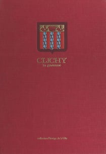 Clichy la garenne - Vingt siècles d'histoire