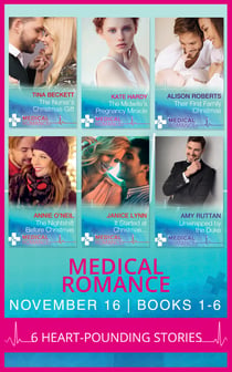 Medical Romance November 2016 Books 1-6 - The Nurse's Christmas Gift / The Midwife's Pregnancy Miracle / Their First Family Christmas / The Nightshift Before Christmas / It Started at Christmas… / Unwrapped by the Duke