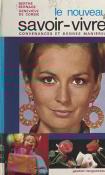 Le nouveau savoir-vivre - Le code moderne du savoir-vivre