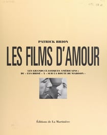 Les films d'amour - Les grands classiques américains : du "Lys brisé" à "Sur la route de Madison