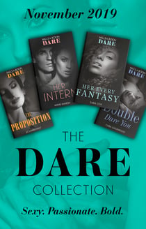 The Dare Collection November 2019 - The Proposition (The Billionaires Club) / Her Every Fantasy / Her Intern / Double Dare You