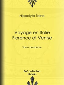 Voyage en Italie. Florence et Venise - Tome deuxième