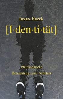 Identität - Philosophische Betrachtung eines Schülers