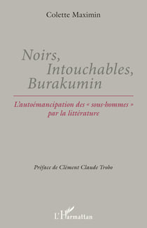Noirs, Intouchables, Burakumin - L'autoémancipation des "sous-hommes" par la littérature