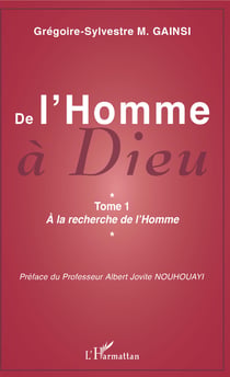 De l'Homme à Dieu - Tome 1 - A la recherche de l'Homme