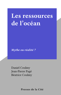 Les ressources de l'océan - Mythe ou réalité ?