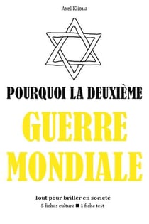 Pourquoi la Deuxième Guerre mondiale ? - Tout pour briller en société