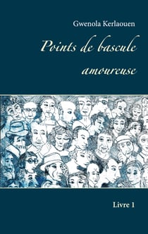 Points de bascule amoureuse - Livre 1