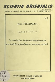 La médecine indienne traditionnelle, son intérêt scientifique et pratique actuel - Table ronde sur l'apport des médecines asiatiques à la médecine universelle, Strasbourg, 21-23 mai 1976