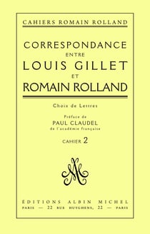 Correspondance entre Louis Gillet et Romain Rolland - Choix de lettres, cahier n° 2