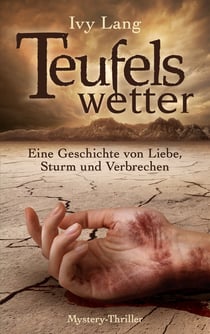 Teufelswetter - Eine Geschichte von Liebe, Sturm und Verbrechen