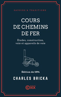 Cours de chemins de fer - Études, construction, voie et appareils de voie