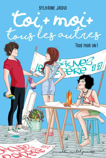 Toi + moi + tous les autres - tome 4 - Tous pour un !