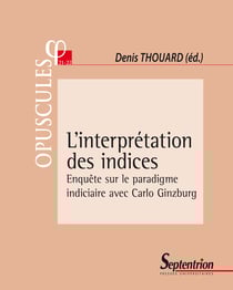 L’interprétation des indices - Enquête sur le paradigme indiciaire avec Carlo Ginzburg