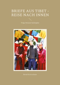 Briefe aus Tibet - Reise nach Innen - Folge Deinem Seelenplan