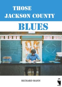 Those Jackson County Blues - autobiographical novel