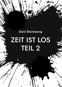 Zeit ist los Teil 2 - Mein Leben