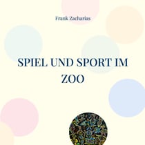 Spiel und Sport im Zoo - Beliebte Sommer Wettkämpfe