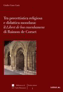 Tra precettistica religiosa e didattica mondana - Il Libret de bos ensenhamens di Raimon de Cornet