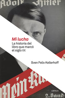 Mi lucha - La historia del libro que marcó el siglo XX