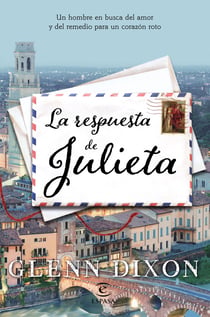 La respuesta de Julieta - Un hombre en busca del amor y del remedio para un corazón roto