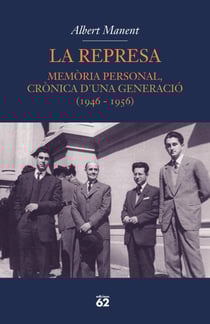 La represa - Memòria personal, crònica d'una generació (1946-1956)