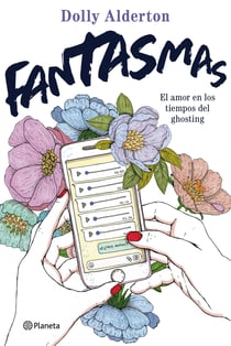 Fantasmas - El amor en los tiempos del ghosting