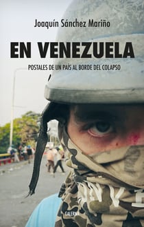 En Venezuela - Postales de un país al borde del colapso