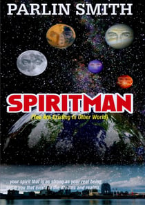 SPIRITMAN (You Are Existing In Other World) - ...your spirit that is as strong as your real being, same you that exists in the dreams and realms.