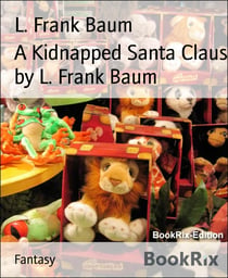 A Kidnapped Santa Claus by L. Frank Baum