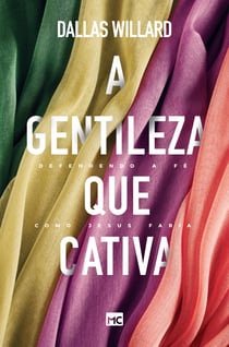 A gentileza que cativa - Defendendo a fé como Jesus faria