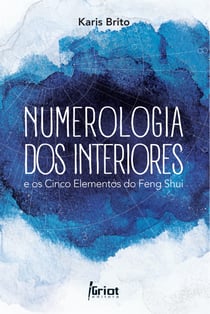 Numerologia dos Interiores e os Cinco Elementos do Feng Shui