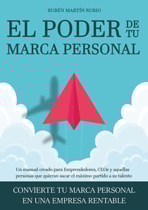 EL PODER DE TU MARCA PERSONAL - Convierte tu marca personal en una empresa rentable