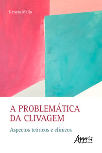 A Problemática da Clivagem: Aspectos Teóricos e Clínicos