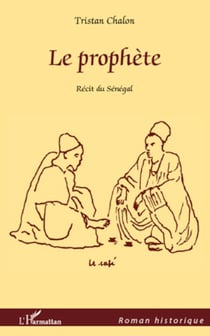 Le prophète - récit du Sénégal