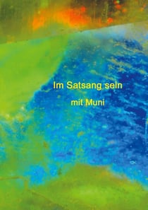 Im Satsang sein mit Muni