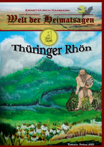 Welt der Heimatsagen - Thüringer Rhön