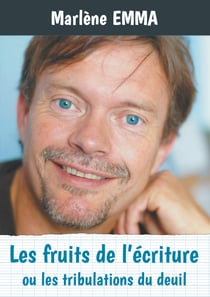 Les fruits de l'écriture - ou les tribulations du deuil