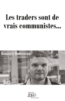 Les traders sont de vrais communistes... - Réédition du best-seller traduit en anglais