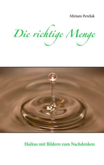 Die richtige Menge - Haikus mit Bildern zum Nachdenken