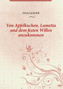 Von Apfelkuchen, Lametta und dem festen Willen anzukommen