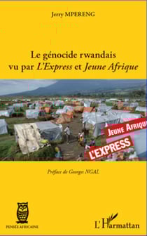 Le génocide rwandais vu par L'Express et Jeune Afrique