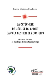 La catéchèse de l'Eglise du Christ dans la gestion des conflits - Le cas du Sud-Kivu en République démocratique du Congo