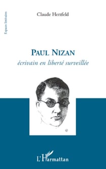 Paul Nizan - Ecrivain en liberté surveillée