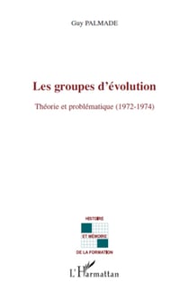 Les groupes d'évolution - Théorie et problématique (1972-1974)
