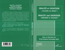 Oralité et Cognition - incarnée ou située ? - Orality and cognition - embodied or situated ?