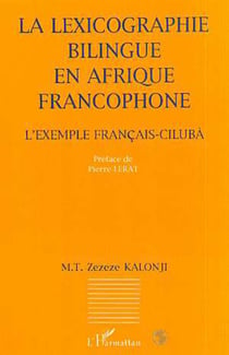 La lexicographie bilingue en Afrique francophone - L'exemple français-ciluba